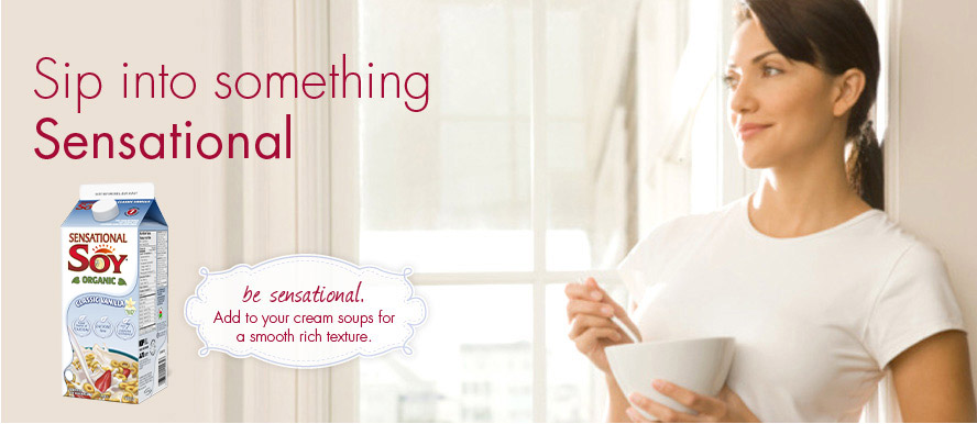 Sip into something Sensational. Be sensational. Add to your cream soups for a smooth rich texture.